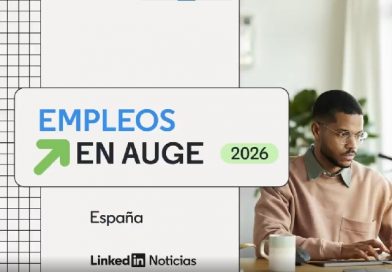 LinkedIn desvela los Empleos en Auge de 2026 en España